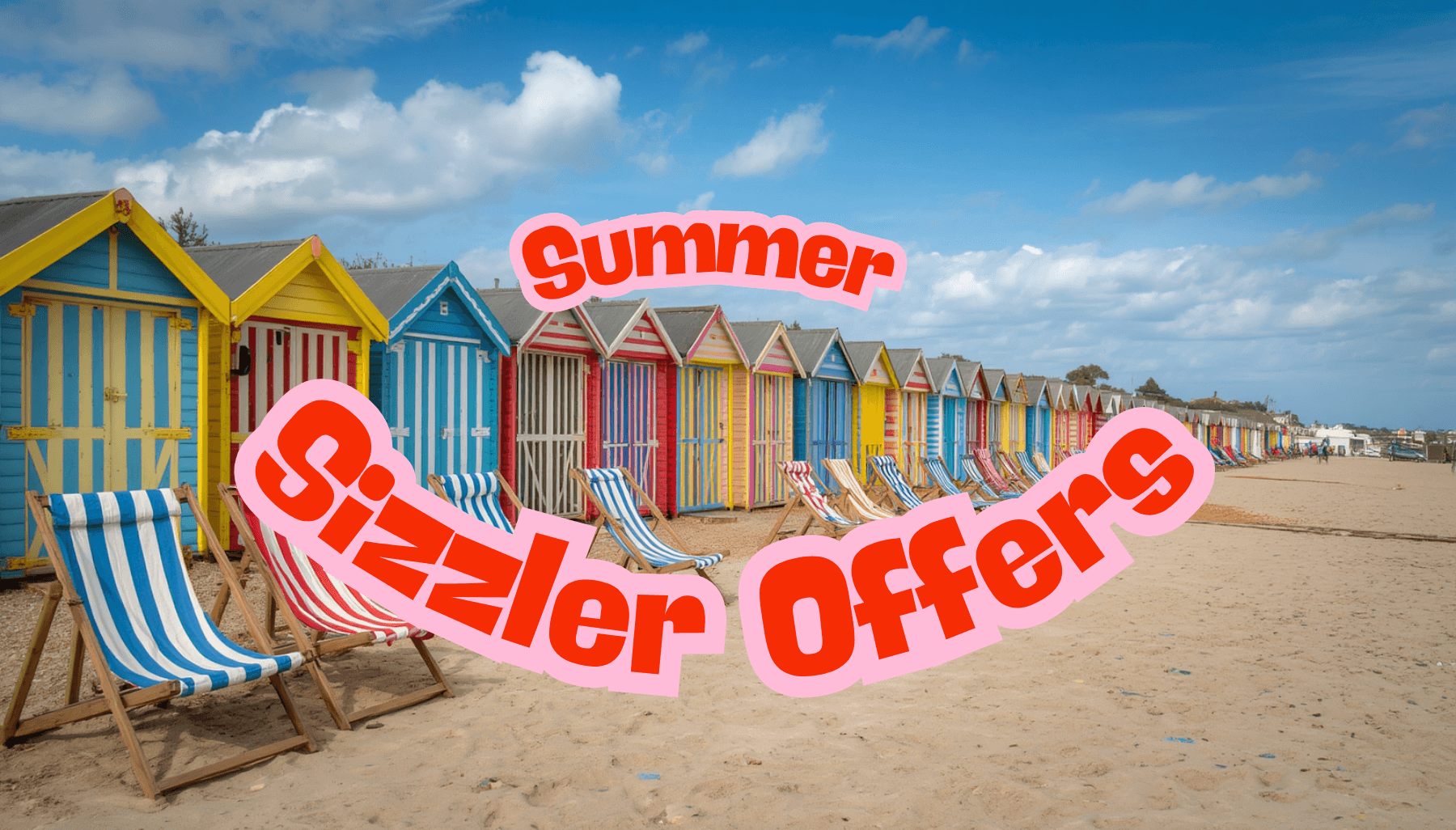 summer sizzler deck chairs and beach huts